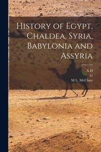Produktbild: History of Egypt, Chaldea, Syria, Babylonia and Assyria