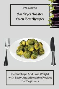 Produktbild: Air Fryer Toaster Oven Best Recipes