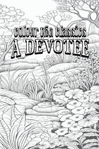 Produktbild: EXCLUSIVE COLORING BOOK Edition of Mary Cholmondeley's A Devotee