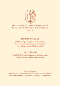 Produktbild: Die Bedeutung der Modernen Mathematischen Rechenmaschinen f&uuml;r mathematische Probleme der Hydrodynamik und Reaktortechnik. Die Rolle der komplexen Zahlen in der Mathematik und die Bedeutung der komplexen Analysis