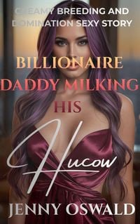 Produktbild: Billionaire Daddy Breeding His Hucow