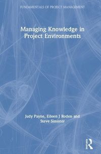 Produktbild: Payne, J: Managing Knowledge in Project Environments