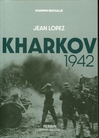 Produktbild: Kharkov 1942 : le dernier d&eacute;sastre de l'arm&eacute;e rouge