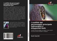 Produktbild: I conflitti del personaggio principale inDivergent e Allegiantdi Roth