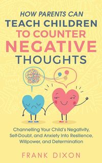 Produktbild: How Parents Can Teach Children To Counter Negative Thoughts