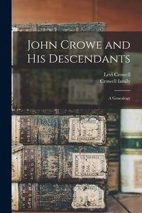 Produktbild: John Crowe and His Descendants: a Genealogy