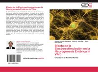Produktbild: Efecto de la Electroestimulaci&oacute;n en la Neurog&eacute;nesis Ent&eacute;rica In Vitro