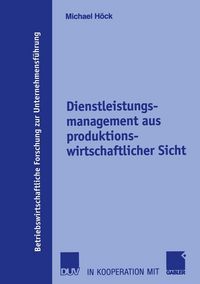 Produktbild: Dienstleistungsmanagement aus produktionswirtschaftlicher Sicht
