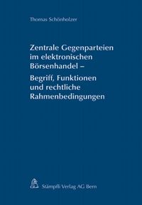 Produktbild: Zentrale Gegenparteien im elektronischen B&ouml;rsenhandel - Begriff, Funktionen und rechtliche Rahmenbedinungen