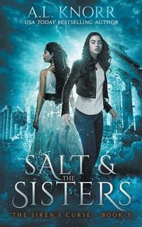 Bild vom Artikel Salt & the Sisters, The Siren's Curse, Book 3 vom Autor A. L. Knorr