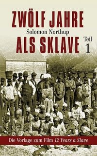 Produktbild: Zw&ouml;lf Jahre als Sklave - 12 Years a Slave (Teil 1)