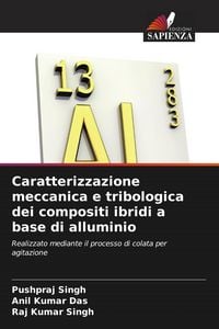 Produktbild: Caratterizzazione meccanica e tribologica dei compositi ibridi a base di alluminio