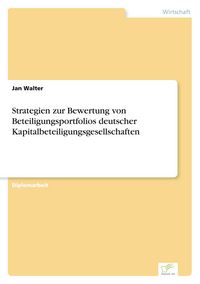 Produktbild: Strategien zur Bewertung von Beteiligungsportfolios deutscher Kapitalbeteiligungsgesellschaften