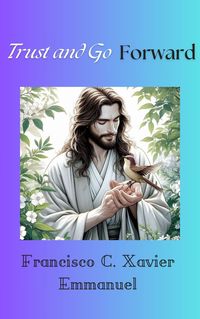 Produktbild: Trust and Go Forward (Spiritism, #13)