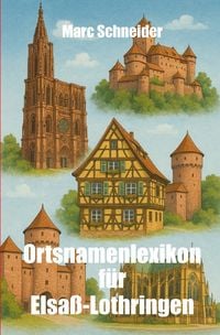 Produktbild: Ortsnamenlexikon f&uuml;r Elsa&szlig;-Lothringen