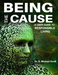 Produktbild: Being the Cause: A User Guide to Responsible Living