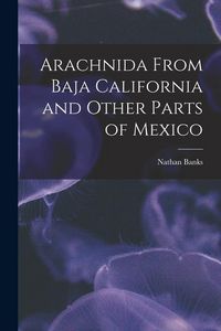 Produktbild: Arachnida From Baja California and Other Parts of Mexico