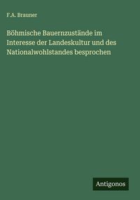 Produktbild: B&ouml;hmische Bauernzust&auml;nde im Interesse der Landeskultur und des Nationalwohlstandes besprochen
