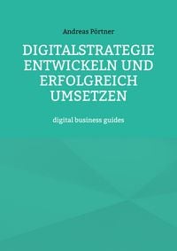 Produktbild: Digitalstrategie entwickeln und erfolgreich umsetzen