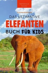 Produktbild: Das Ultimative Elefanten Buch f&uuml;r Kids