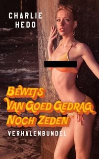 Produktbild: Bewijs van Goed Gedrag noch Zeden (Eroman, #2)
