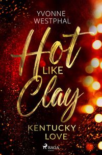 Bild vom Artikel Hot Like Clay - Kentucky Love vom Autor Yvonne Westphal
