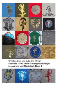 Produktbild: Fortunae - 400 Jahre Frauengeschichte(n) in, aus und um Gl&uuml;ckstadt. Band 4