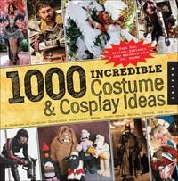 Produktbild: 1000 Incredible Costume & Cosplay Ideas