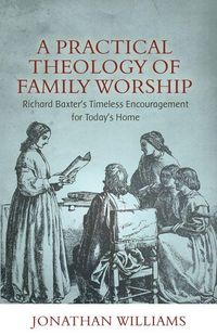 Produktbild: A Practical Theology of Family Worship