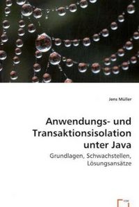 Produktbild: M&uuml;ller, J: Anwendungs- und Transaktionsisolation unter Java