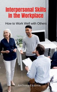 Produktbild: Interpersonal Skills in the Workplace