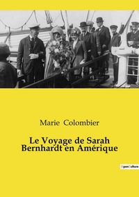 Produktbild: Le Voyage de Sarah Bernhardt en Am&eacute;rique