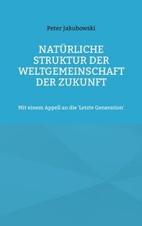 Produktbild: Nat&uuml;rliche Struktur der Weltgemeinschaft der Zukunft