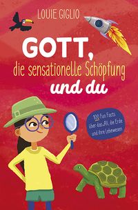 Produktbild: Gott, die sensationelle Sch&ouml;pfung und du