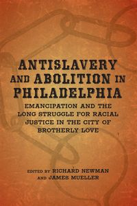 Produktbild: Antislavery and Abolition in Philadelphia