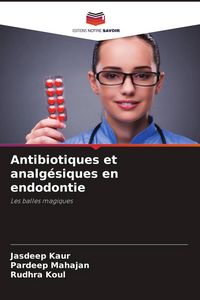 Produktbild: Antibiotiques et analg&eacute;siques en endodontie