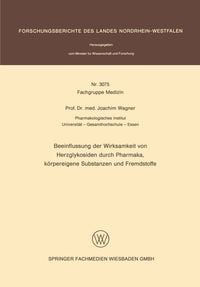 Produktbild: Beeinflussung der Wirksamkeit von Herzglykosiden durch Pharmaka, k&ouml;rpereigene Substanzen und Fremdstoffe