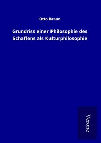 Produktbild: Grundriss einer Philosophie des Schaffens als Kulturphilosophie