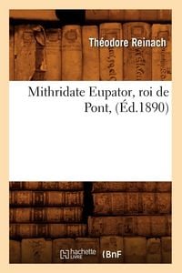 Produktbild: Mithridate Eupator, roi de Pont, (&Eacute;d.1890)