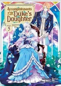 Produktbild: Accomplishments of the Duke's Daughter (Light Novel) Vol. 5