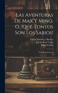 Produktbild: Las aventuras de Max y Mino, o, !Qu&eacute; tontos son los sabios!: Pel&iacute;cula sensacional
