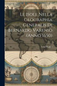 Produktbild: Le Isole Nella Geographia Generalis Di Bernardo Varenio (Anno 1650)