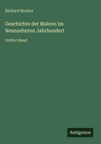 Produktbild: Geschichte der Malerei im Neunzehnten Jahrhundert