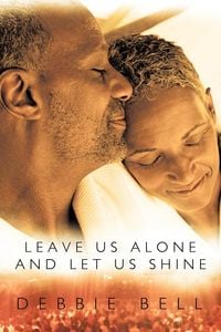 Produktbild: Leave Us Alone and Let Us Shine