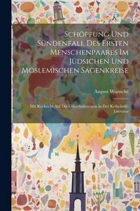 Produktbild: Sch&ouml;pfung Und S&uuml;ndenfall Des Ersten Menschenpaares Im J&uuml;dsichen Und Moslemischen Sagenkreise