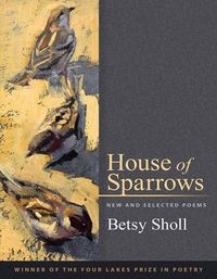 Produktbild: House of Sparrows: New and Selected Poems