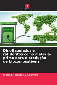 Produktbild: Dinoflagelados e rafid&oacute;fitos como mat&eacute;ria-prima para a produ&ccedil;&atilde;o de biocombust&iacute;veis