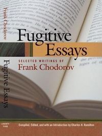 Produktbild: Fugitive Essays: Selected Writings of Frank Chodorov