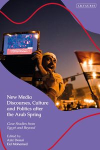 Produktbild: New Media Discourses, Culture and Politics after the Arab Spring