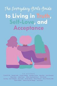 Produktbild: The Everyday Girls Guide to Living in Truth, Self-Love, and Acceptance